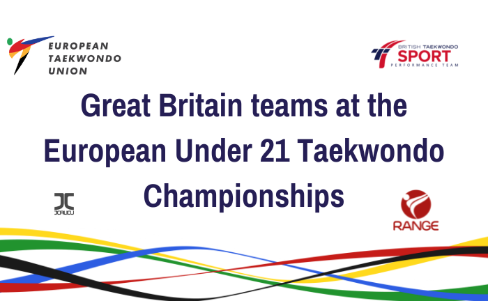 Great Britain teams at the European Under 21 Taekwondo Championships New website News Featured Image