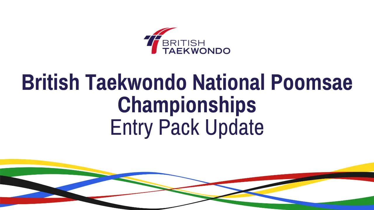 British Taekwondo National Poomsae Championships Entry Pack Update 1